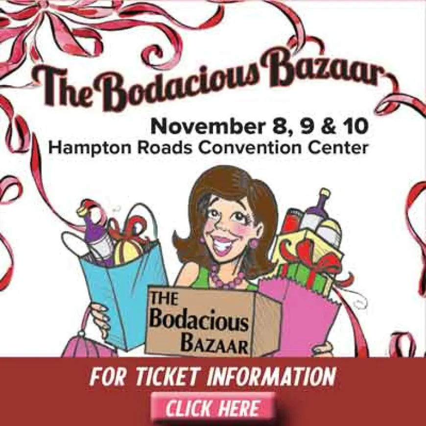 The Bodacious Bazaar -3 Day Shopping Extravaganza – November 8, 9 & 10 at the Hampton Roads Convention Center