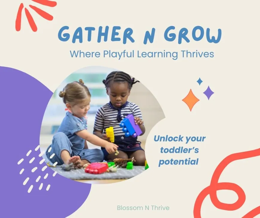 Gather ‘n’ Grow Class for Toddlers! Next Session Starts November 14! Register Now