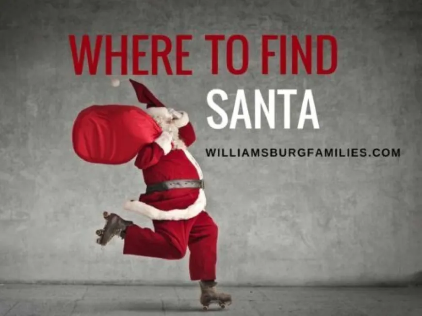 Where to Find Santa in Williamsburg, Yorktown and beyond!