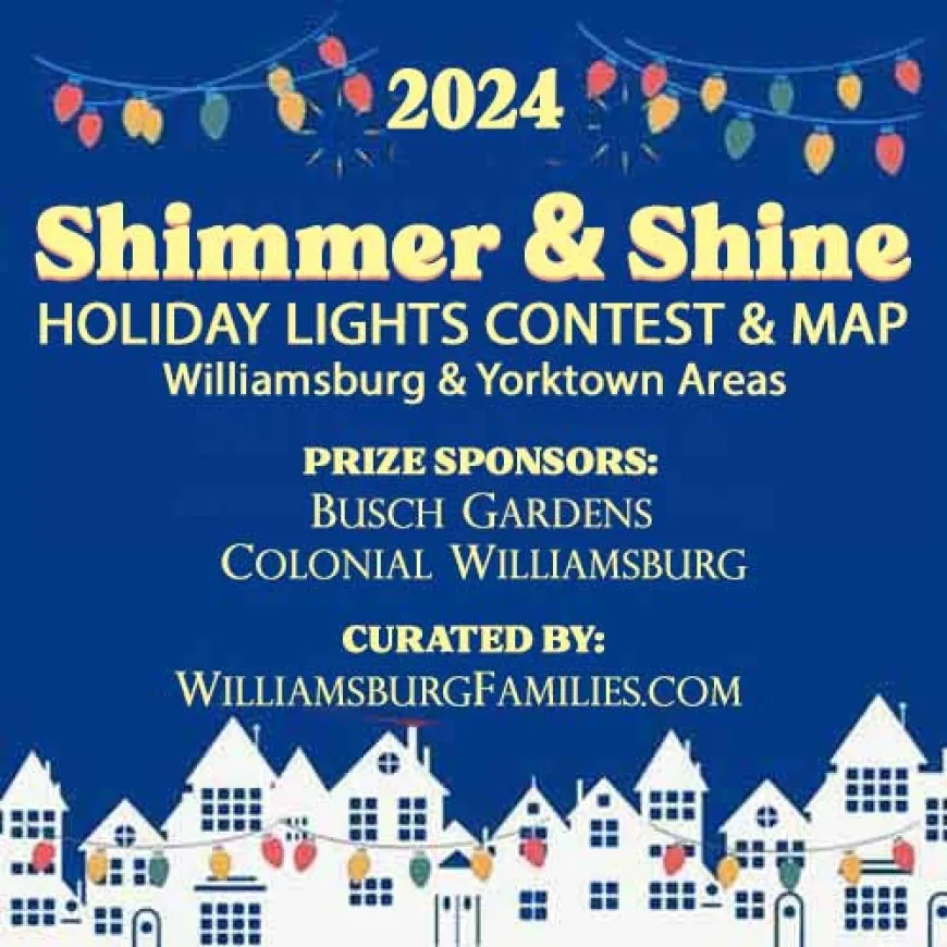 Shimmer & Shine Holiday Lights Contest & Driving Map  in Williamsburg & Yorktown Areas – Best Christmas Lights Williamsburg!