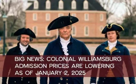 New Lower Tickets Prices at Colonial Williamsburg