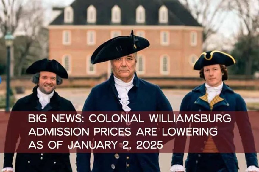 New Lower Tickets Prices at Colonial Williamsburg