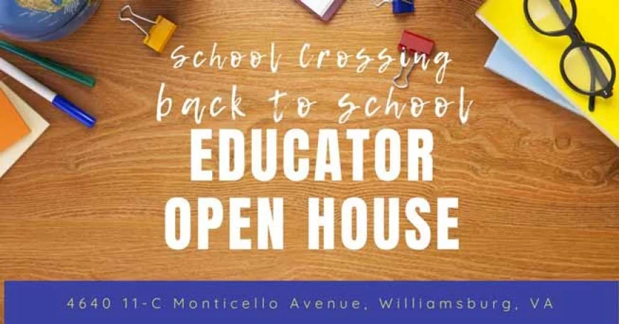 36th Annual Educators Open House at School Crossing, Wednesday, July 30 – Thursday, July 31, 2025