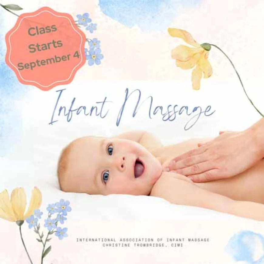 Infant Massage Class – Register Now – Class Starts September 4!