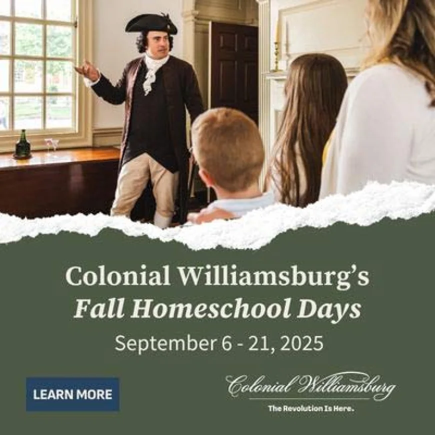 Colonial Williamsburg Homeschool Days – September 6 – 21, 2025