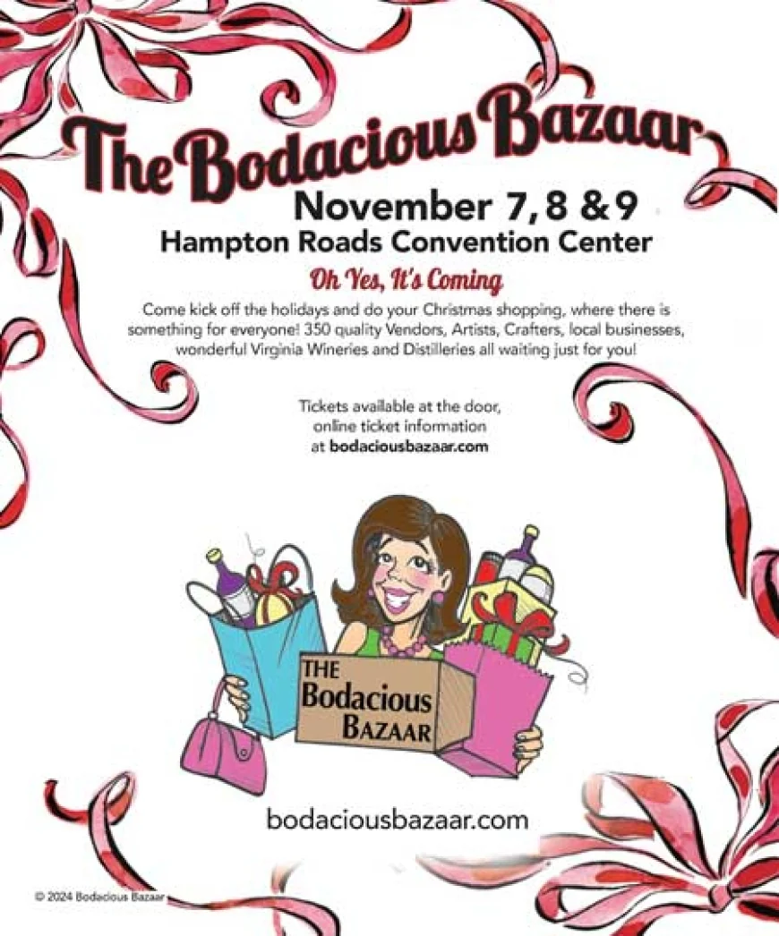 The Bodacious Bazaar -3 Day Shopping Extravaganza – November 7 – 9, 2025 at the Hampton Roads Convention Center