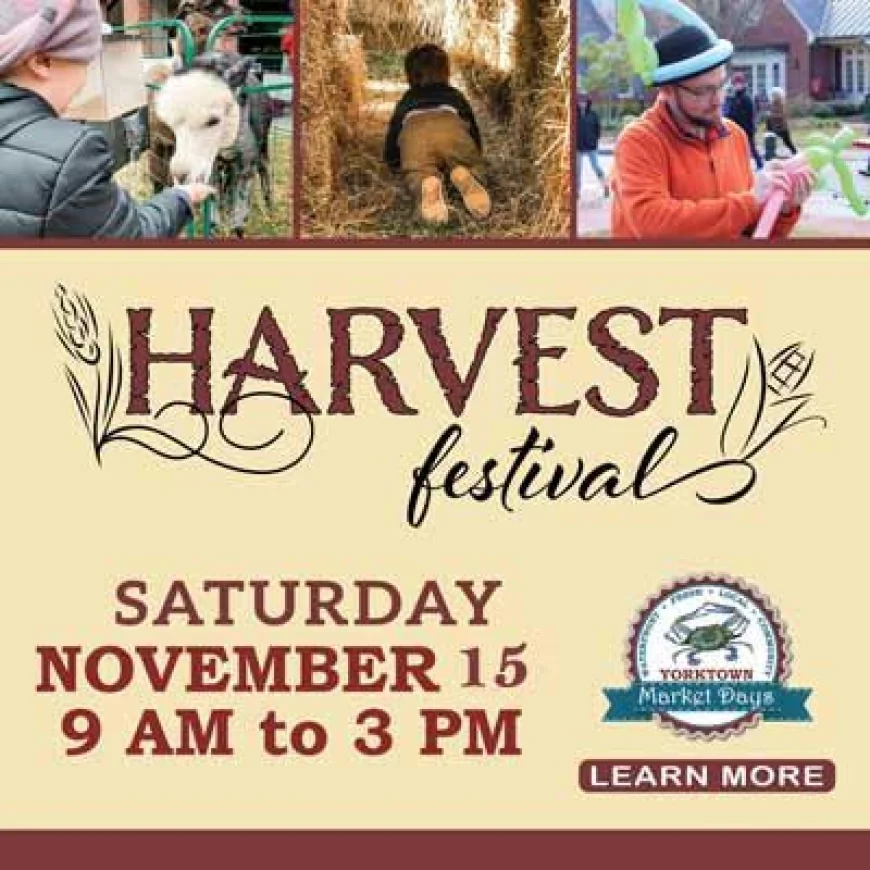 Come to the Harvest Festival – Yorktown Market Days – Sat., Nov 15 – Here’s the full lineup of special events: