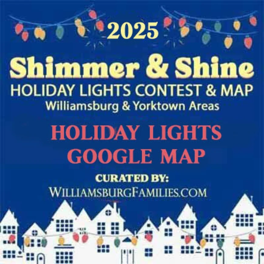 Shimmer & Shine Holiday Lights Contest & Driving Map in Williamsburg & Yorktown Areas – Best Christmas Lights Williamsburg!