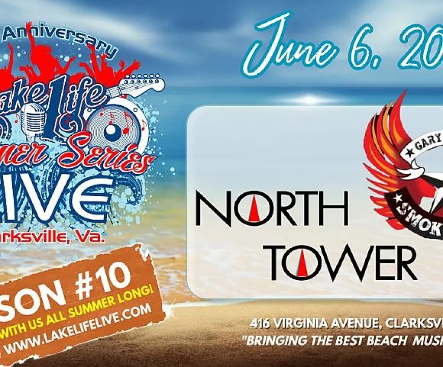 On Saturday, June 6, 2026 at 04:00 pm - LAKE LIVE SUMMER SERIES: North Tower Band with Gary Lowder and Smokin' Hot!