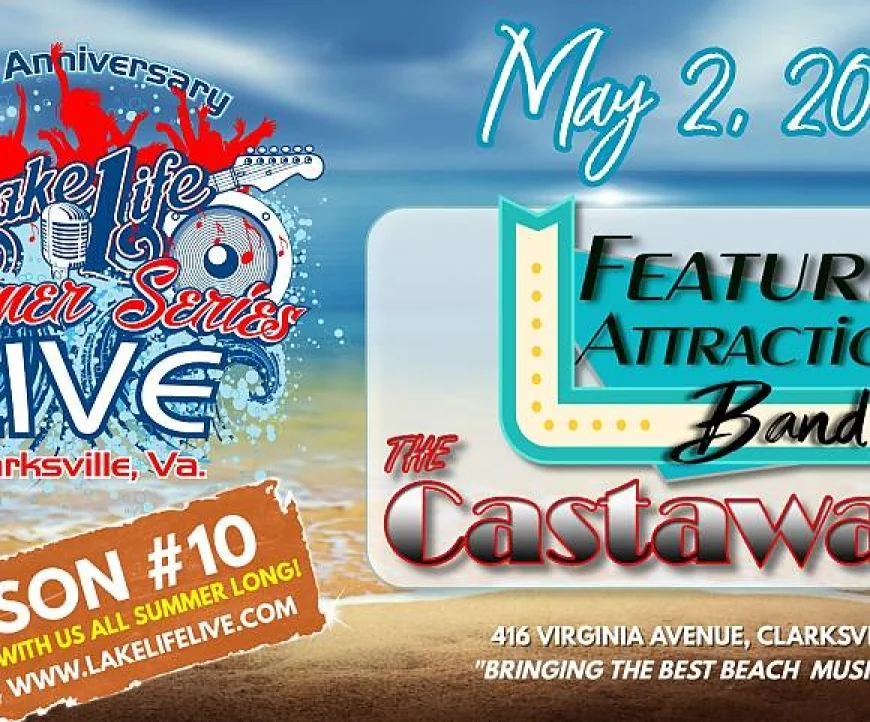 On Saturday, May 2, 2026 at 04:00 pm - LAKE LIVE SUMMER SERIES: Feature Attraction Band with The Castaways!