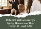 Colonial Williamsburg Homeschool Days – February 28 – March 8, 2026