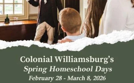 Colonial Williamsburg Homeschool Days – February 28 – March 8, 2026