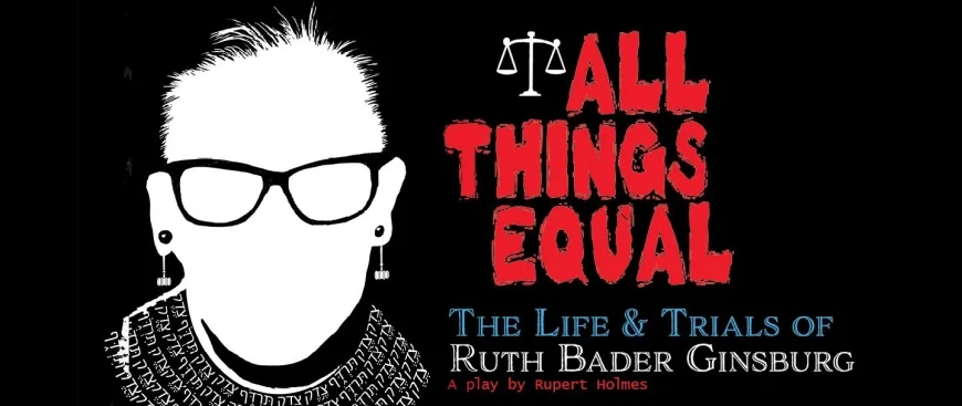 All Things Equal - The Life and Trials of Ruth Bader Ginsburg