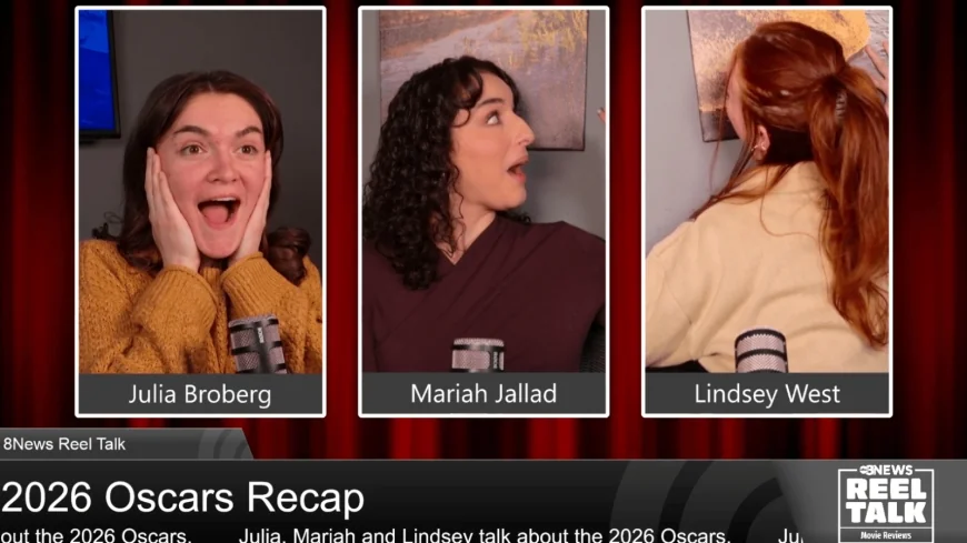 8News Reel Talk: A recap of the 2026 Oscars