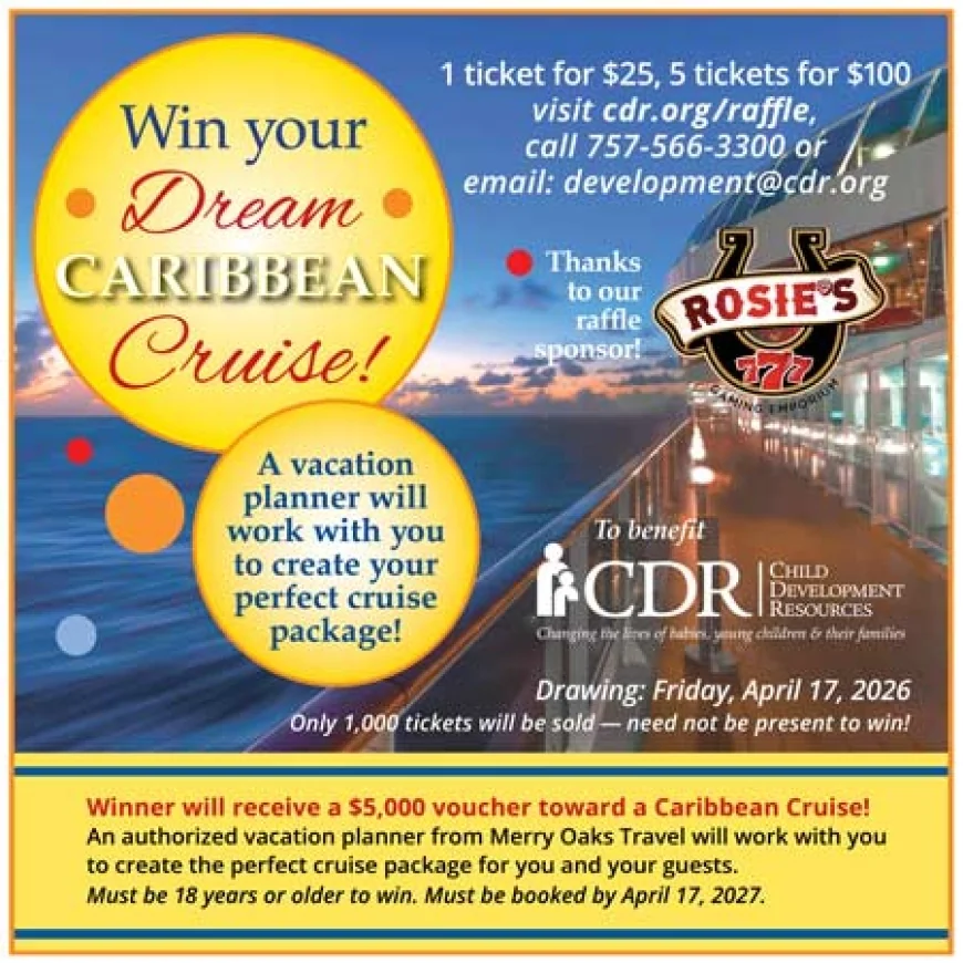 CDR’s spring raffle! Winner will receive a $5,000 voucher towards a  Caribbean Cruise